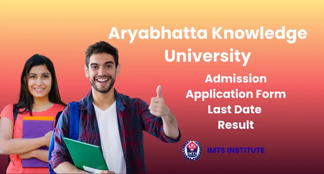 Aryabhatta Knowledge University Admission