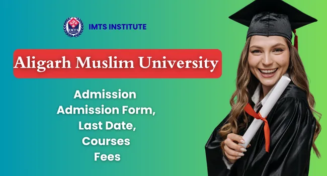 Aligarh Muslim University Admission