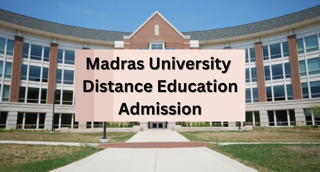 Madras University Distance Education Admission