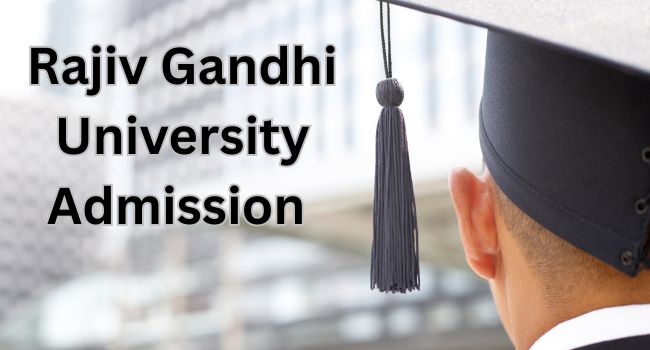 Rajiv Gandhi University Admission